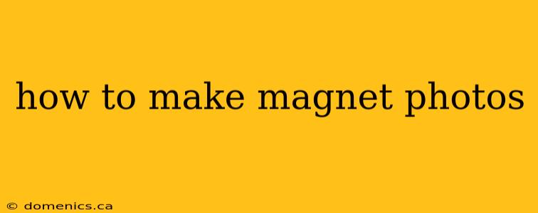 how to make magnet photos