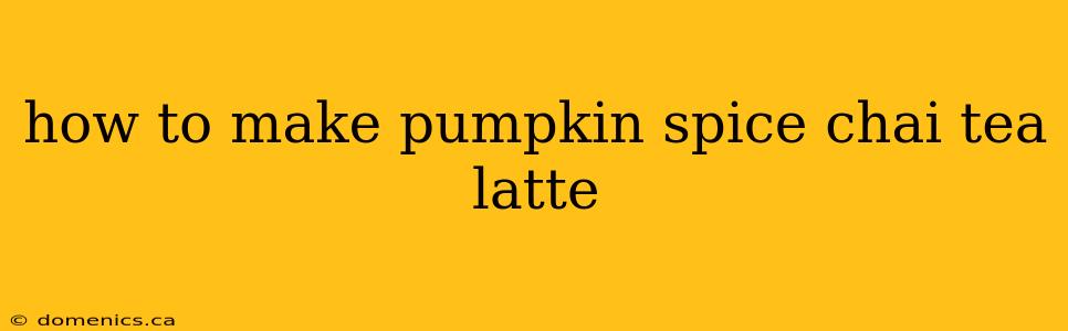 how to make pumpkin spice chai tea latte