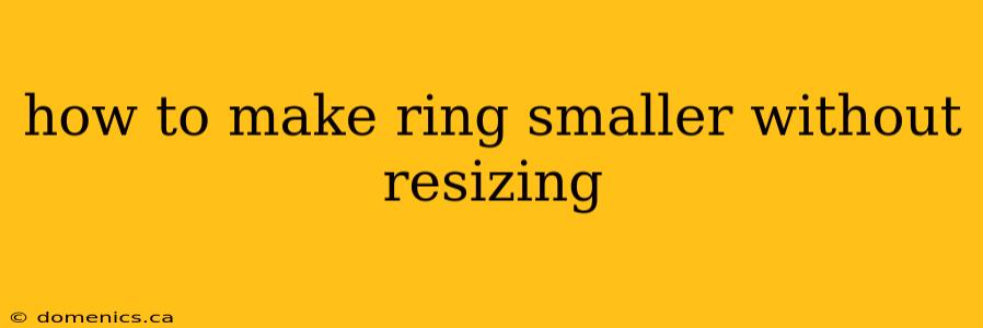 how to make ring smaller without resizing