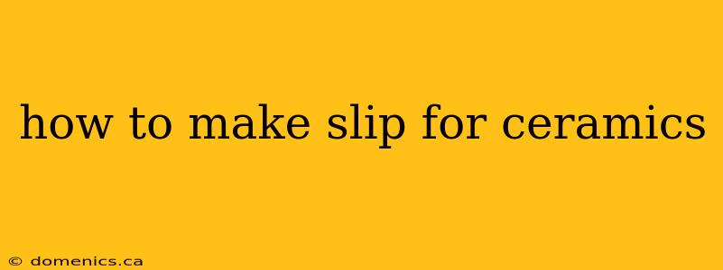 how to make slip for ceramics