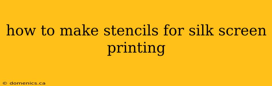 how to make stencils for silk screen printing