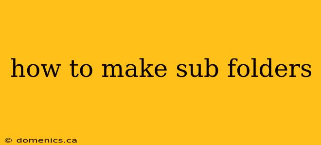 how to make sub folders