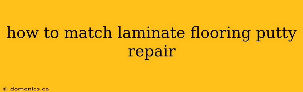 how to match laminate flooring putty repair