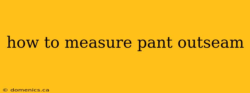 how to measure pant outseam