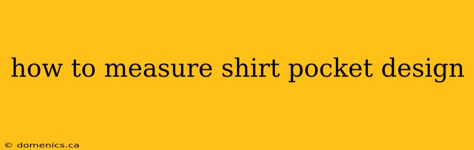 how to measure shirt pocket design