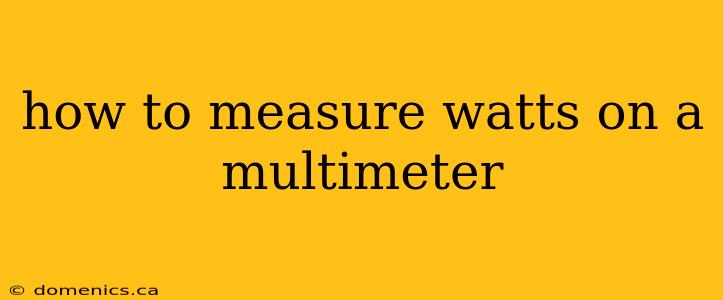 how to measure watts on a multimeter