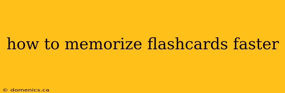 how to memorize flashcards faster