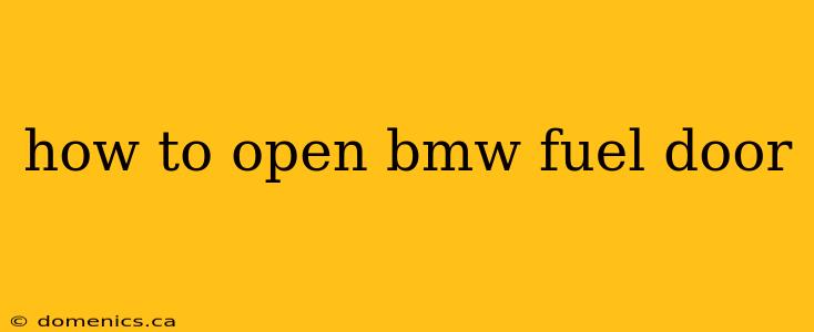 how to open bmw fuel door