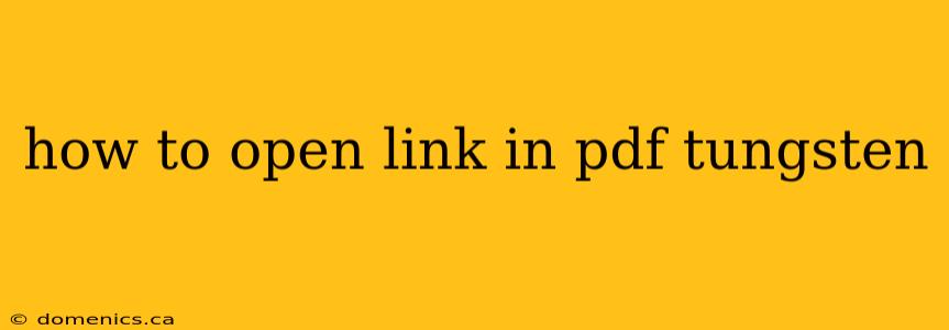 how to open link in pdf tungsten