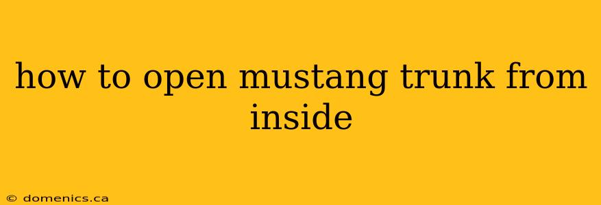 how to open mustang trunk from inside