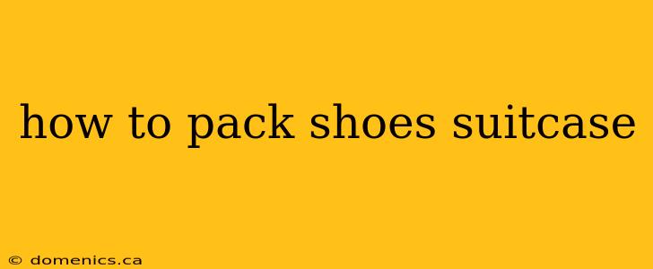 how to pack shoes suitcase