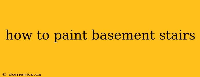 how to paint basement stairs