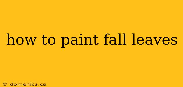 how to paint fall leaves