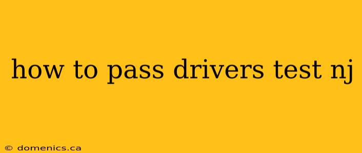 how to pass drivers test nj