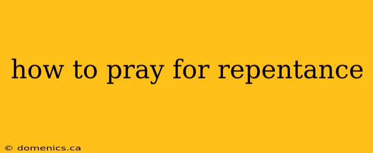 how to pray for repentance