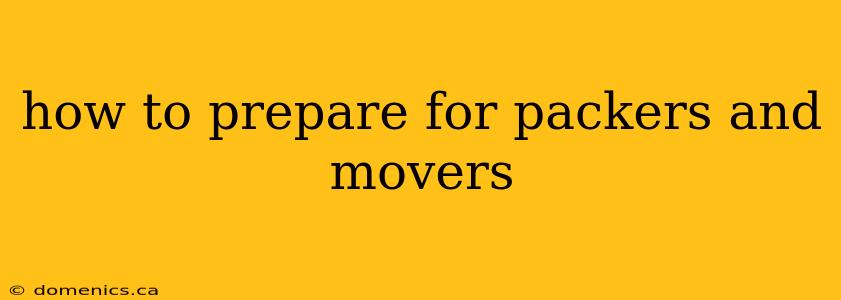 how to prepare for packers and movers