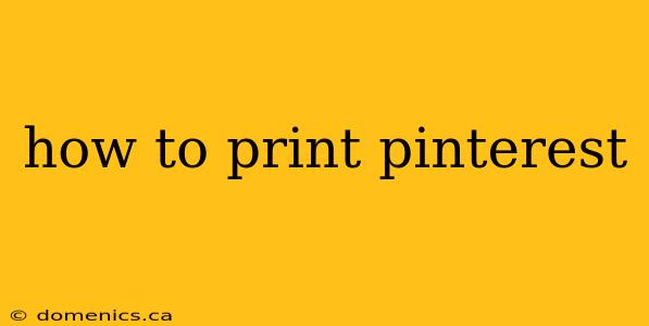 how to print pinterest