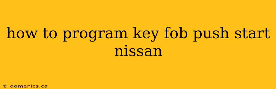 how to program key fob push start nissan