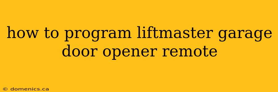 how to program liftmaster garage door opener remote