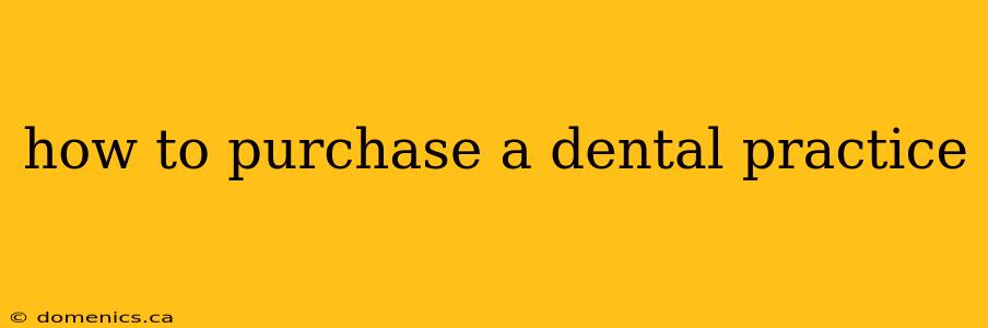 how to purchase a dental practice