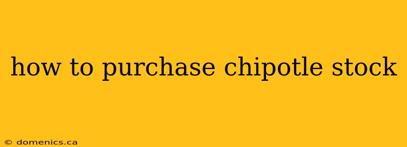 how to purchase chipotle stock