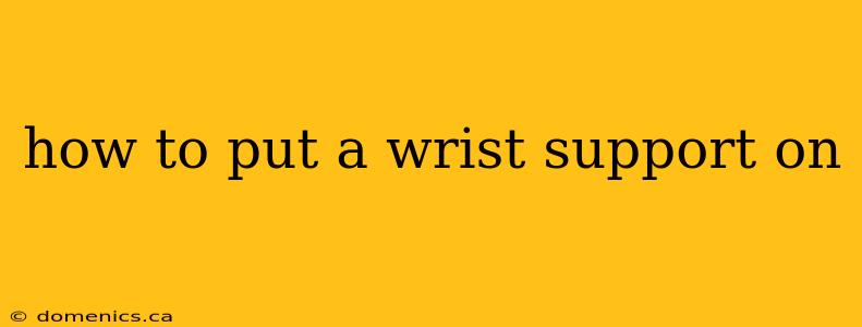 how to put a wrist support on