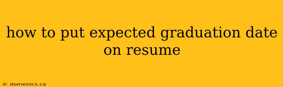 how to put expected graduation date on resume