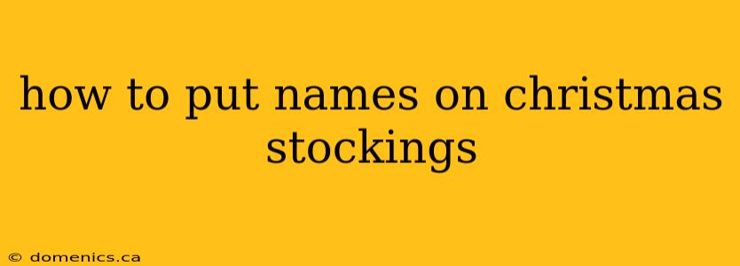 how to put names on christmas stockings