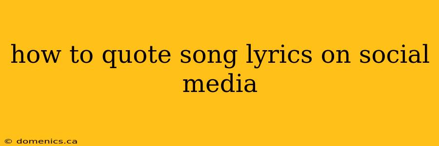 how to quote song lyrics on social media