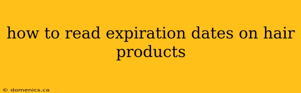 how to read expiration dates on hair products