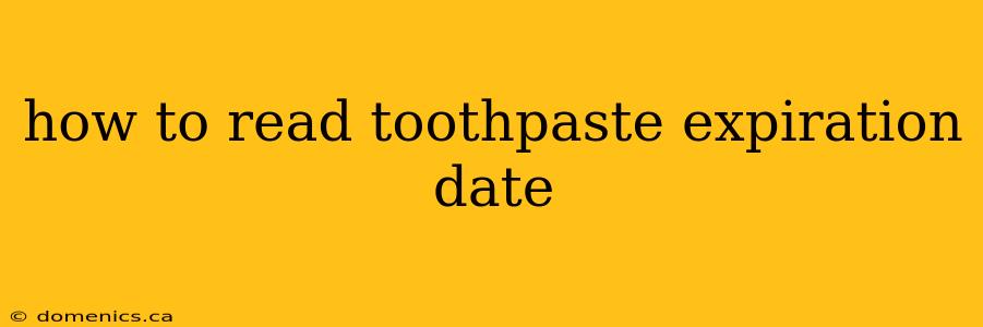 how to read toothpaste expiration date