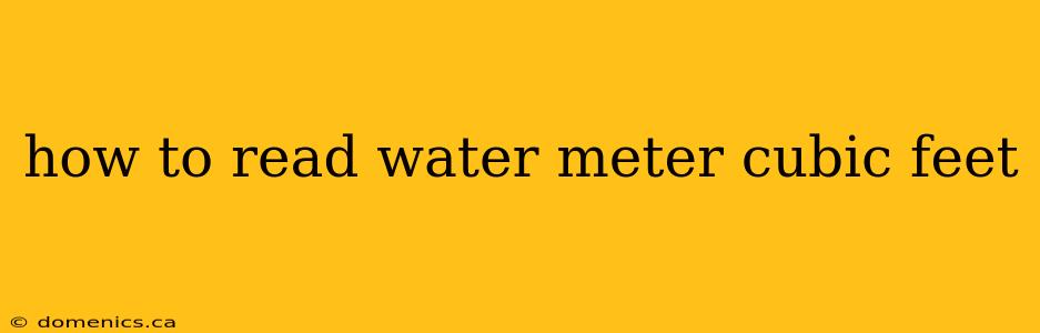 how to read water meter cubic feet