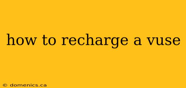 how to recharge a vuse