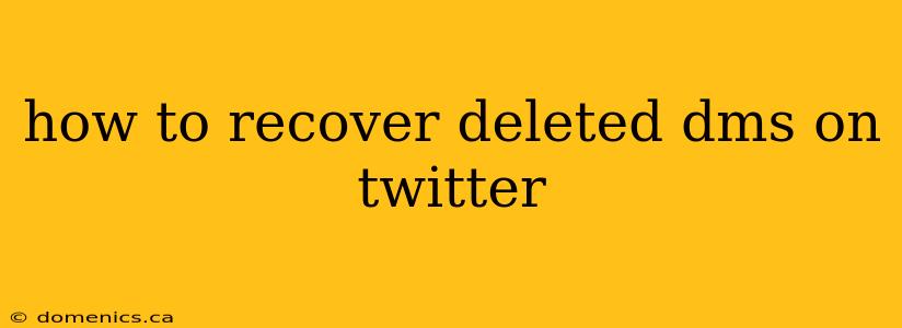 how to recover deleted dms on twitter