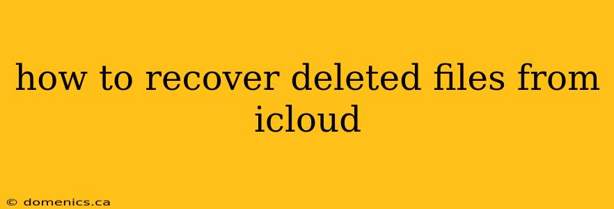 how to recover deleted files from icloud