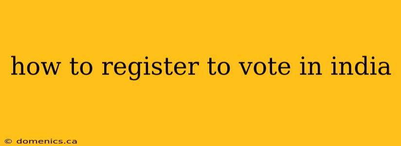 how to register to vote in india