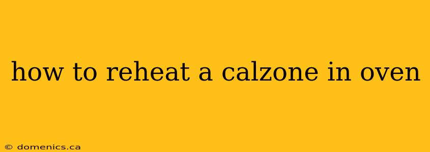 how to reheat a calzone in oven