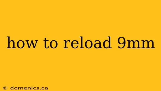 how to reload 9mm