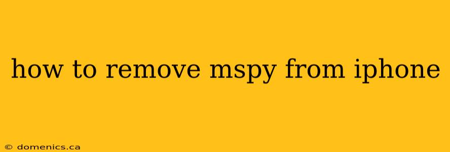 how to remove mspy from iphone