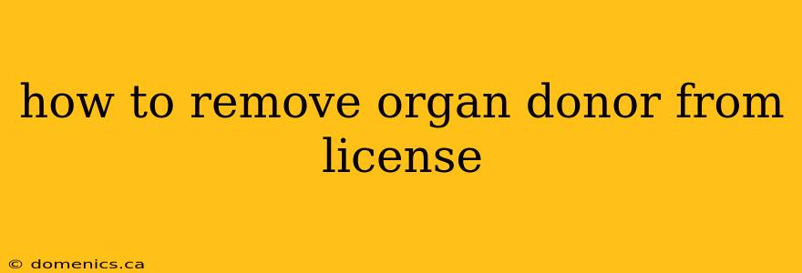 how to remove organ donor from license