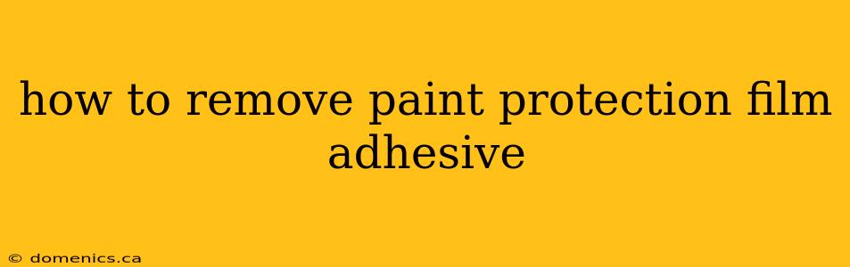 how to remove paint protection film adhesive