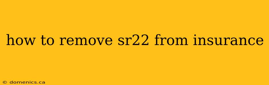 how to remove sr22 from insurance