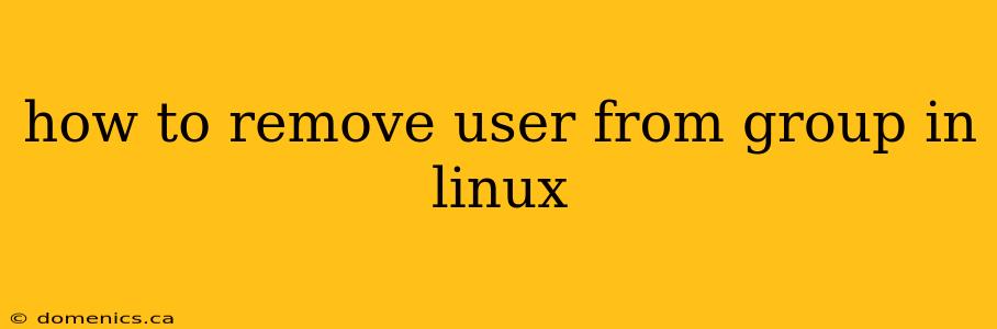 how to remove user from group in linux