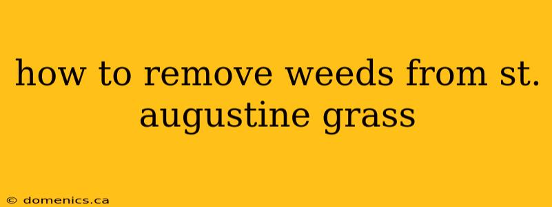 how to remove weeds from st. augustine grass