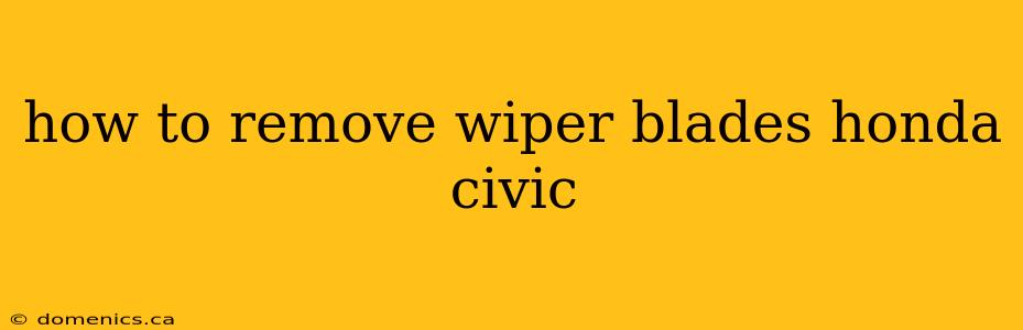 how to remove wiper blades honda civic