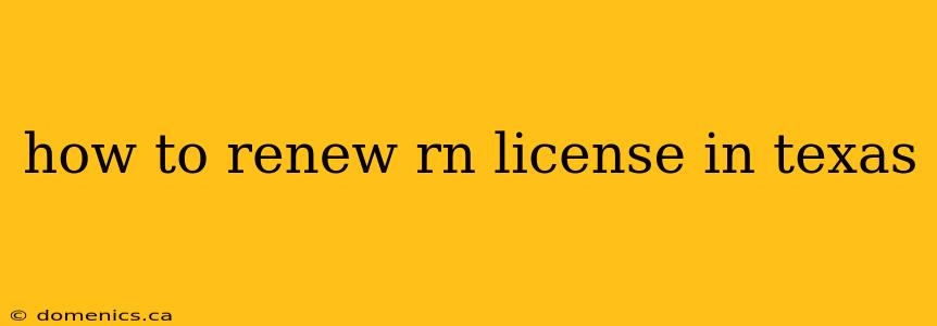 how to renew rn license in texas