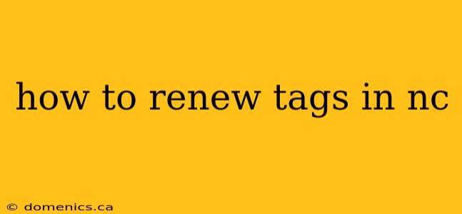 how to renew tags in nc