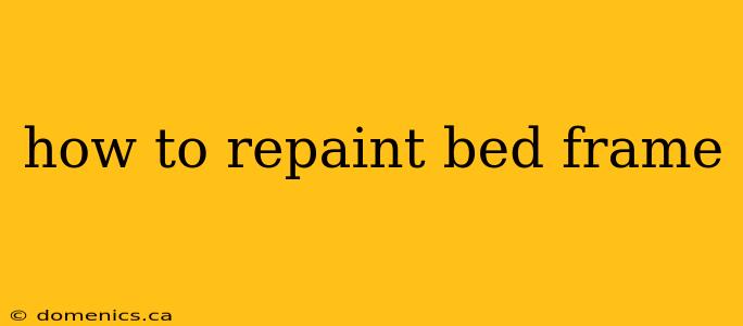 how to repaint bed frame