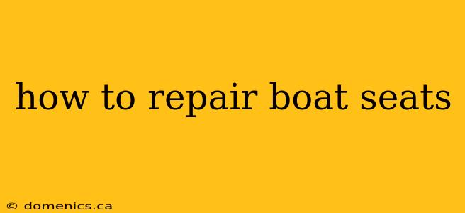 how to repair boat seats