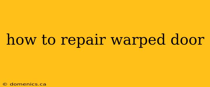 how to repair warped door